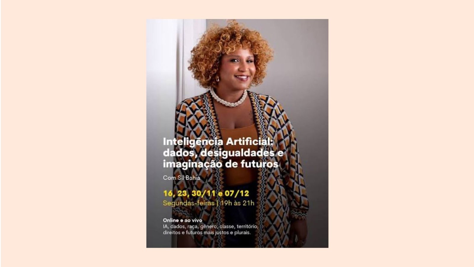 Cartaz de 1º Ciclo de Formações do Centro de Ciências e Culturas Sesc RJ | Formação 4: Inteligência Artificial: dados, desigualdades e imaginação de futuros | Sil Bahia